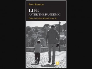Cuộc sống sau đại dịch, lời nói và thông điệp của Giáo hoàng Francis